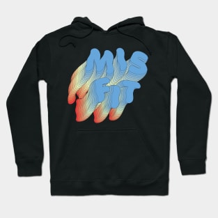 MISFIT Hoodie